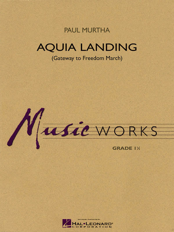 Aquia Landing (Gateway to Freedom March) – Gateway to Freedom March | Harmonieorkest