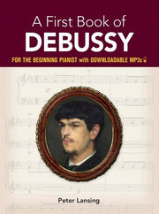 A First Book Of Debussy: For The Beginning Pianist