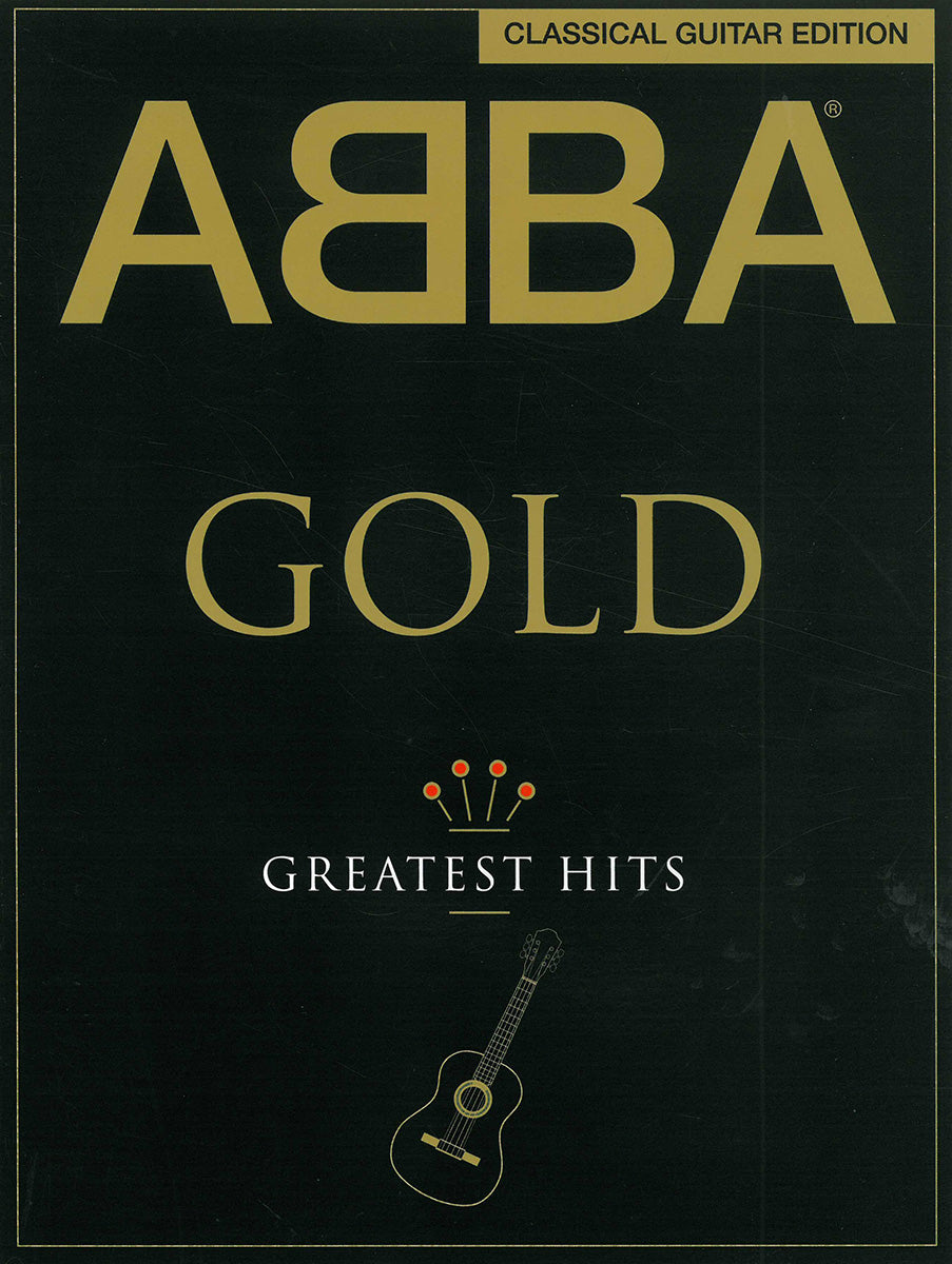 ABBA Gold: Greatest Hits Classical Guitar