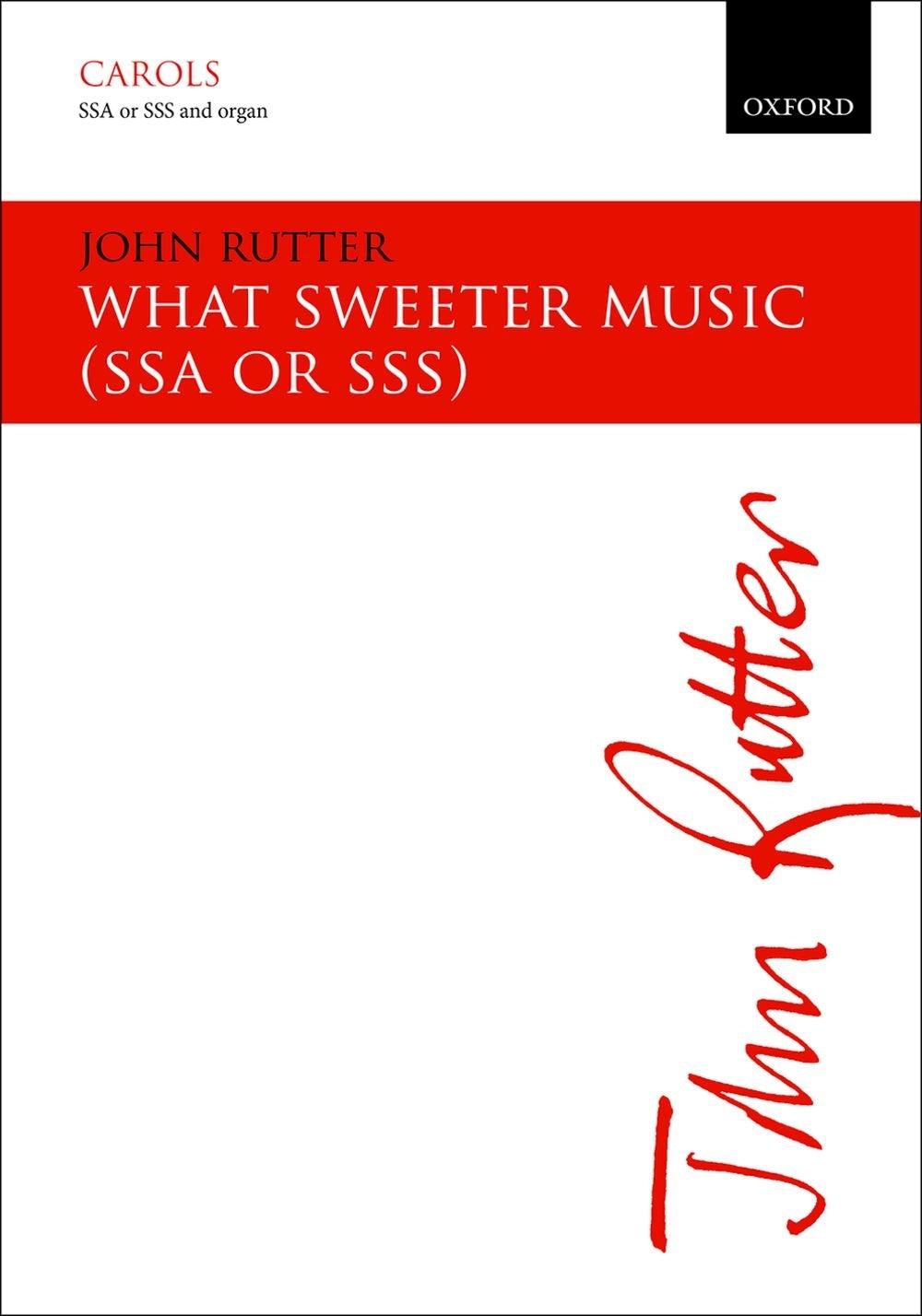 Rutter: What Sweeter Music (SSA or SSS)