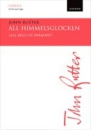 Rutter: All Himmelsglocken (All bells in paradise) (SATB, Piano)