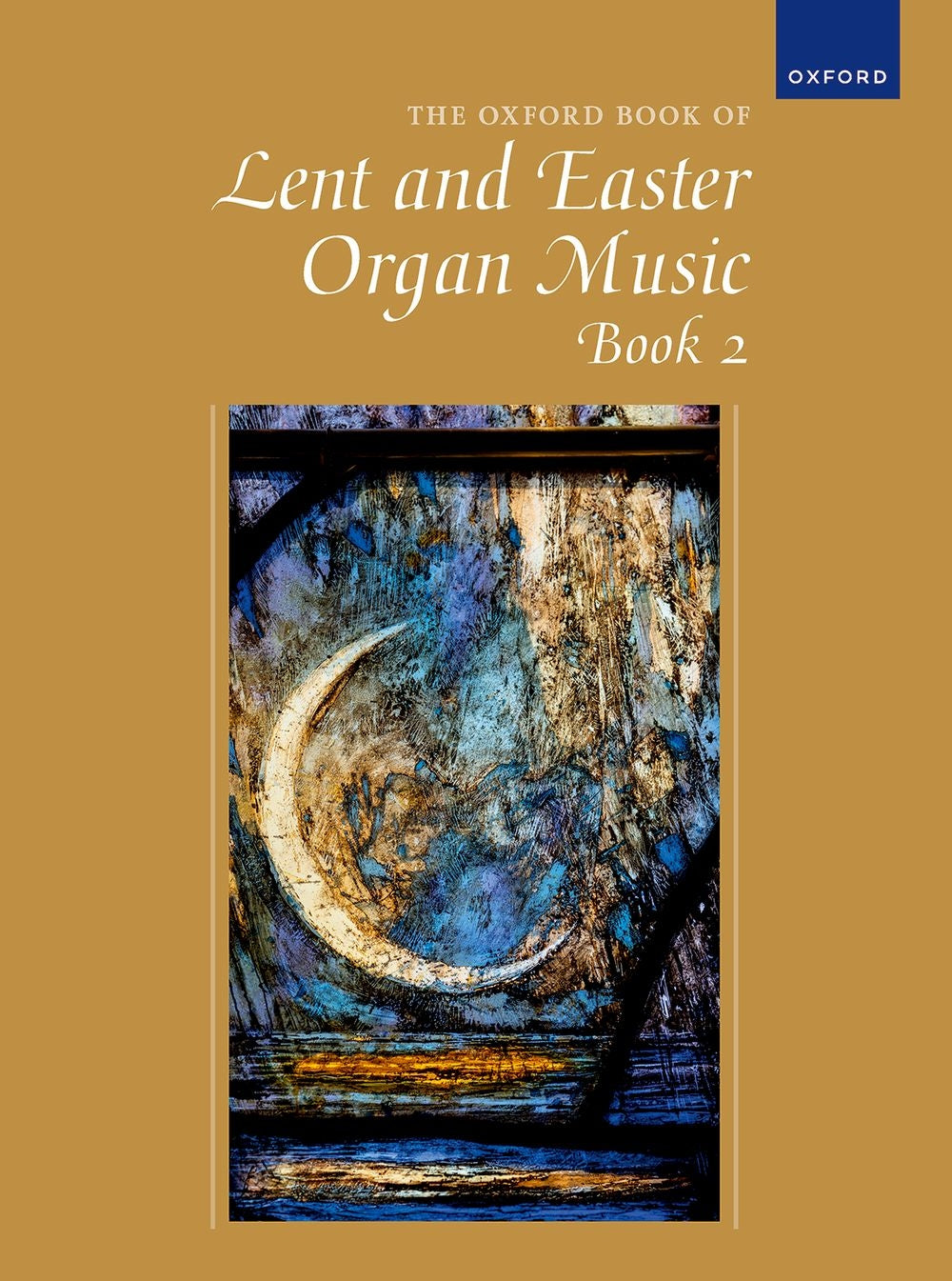 Gower: Oxford Book of Lent and Easter Organ Music Book 2
