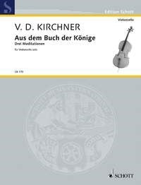 Volker David Kirchner: Aus dem Buch der Könige (Cello)