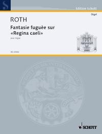 Roth: Fantaisie fuguée sur "Regina caeli" (Orgel)