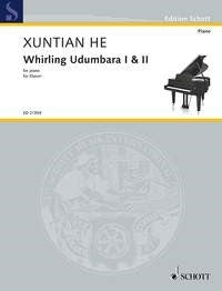 Xuntian He: Whirling Udumbara I & II (Piano)