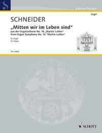 Schneider: "Mitten wir im Leben sind" (Orgel)