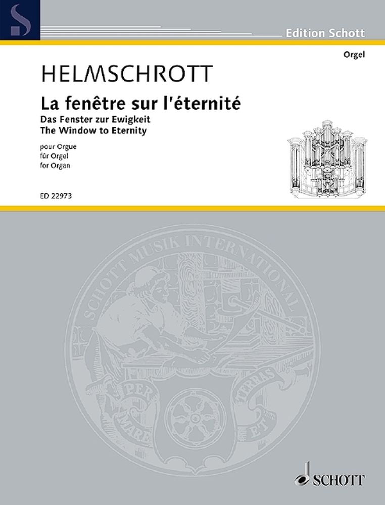 Helmschrott: Das Fenster zur Ewigkeit (Orgel)
