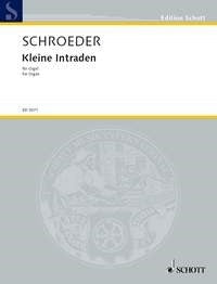 Schroeder: Kleine Intraden (Orgel)