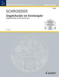 Schroeder: Orgelchoräle im Kirchenjahr (Orgel)