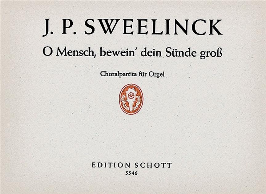 Sweelinck: O Mensch bewein' dein Sünde groß (Orgel)