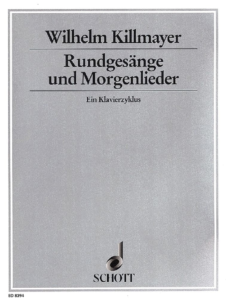 Wilhelm Killmayer: Rundgesänge und Morgenlieder (Piano)