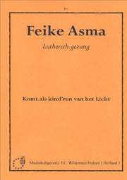 Feike Asma: Komt Als Kinderen Van Het Licht