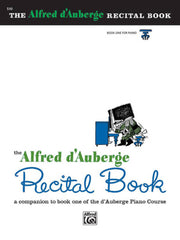Alfred D'Auberge:  Piano Course Recital Book 1