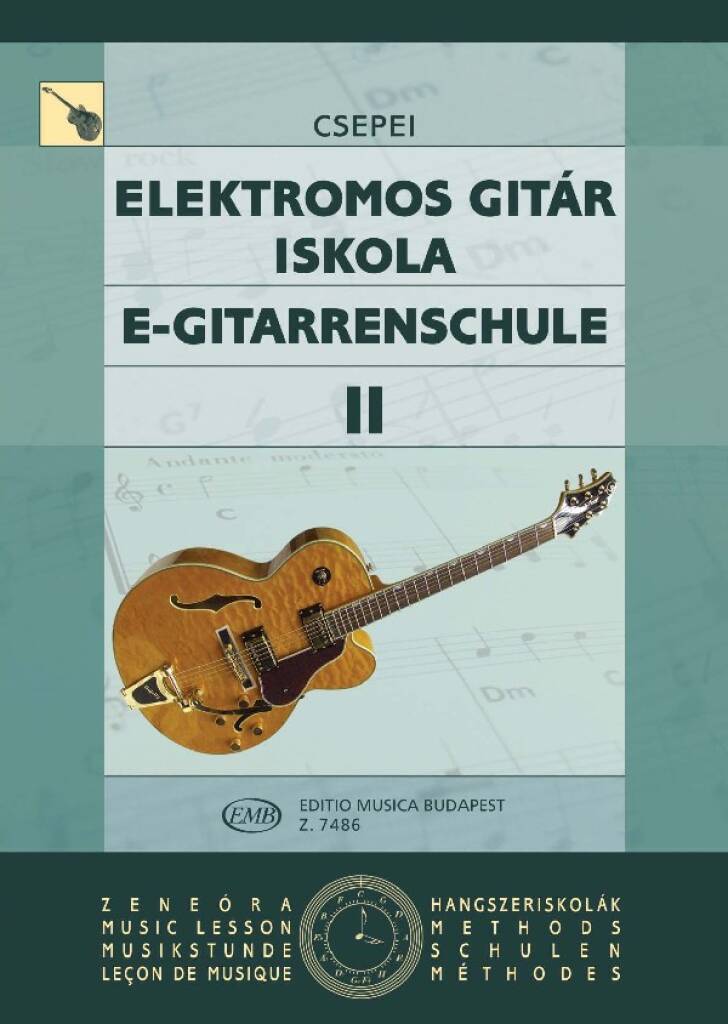 Tibor Csepei: E-Gitarrenschule II(Grundlagen des Gitarrenspiels: musikalische, technische Akkord- un